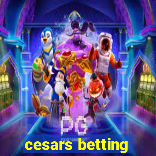 cesars betting